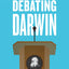 Debating Darwin