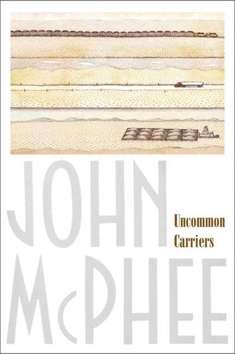 Uncommon Carriers by John McPhee (Paperback)