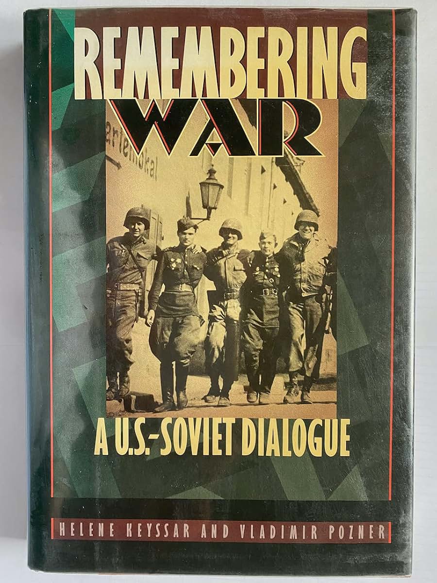 Remembering War: A U.S.-Soviet Dialogue