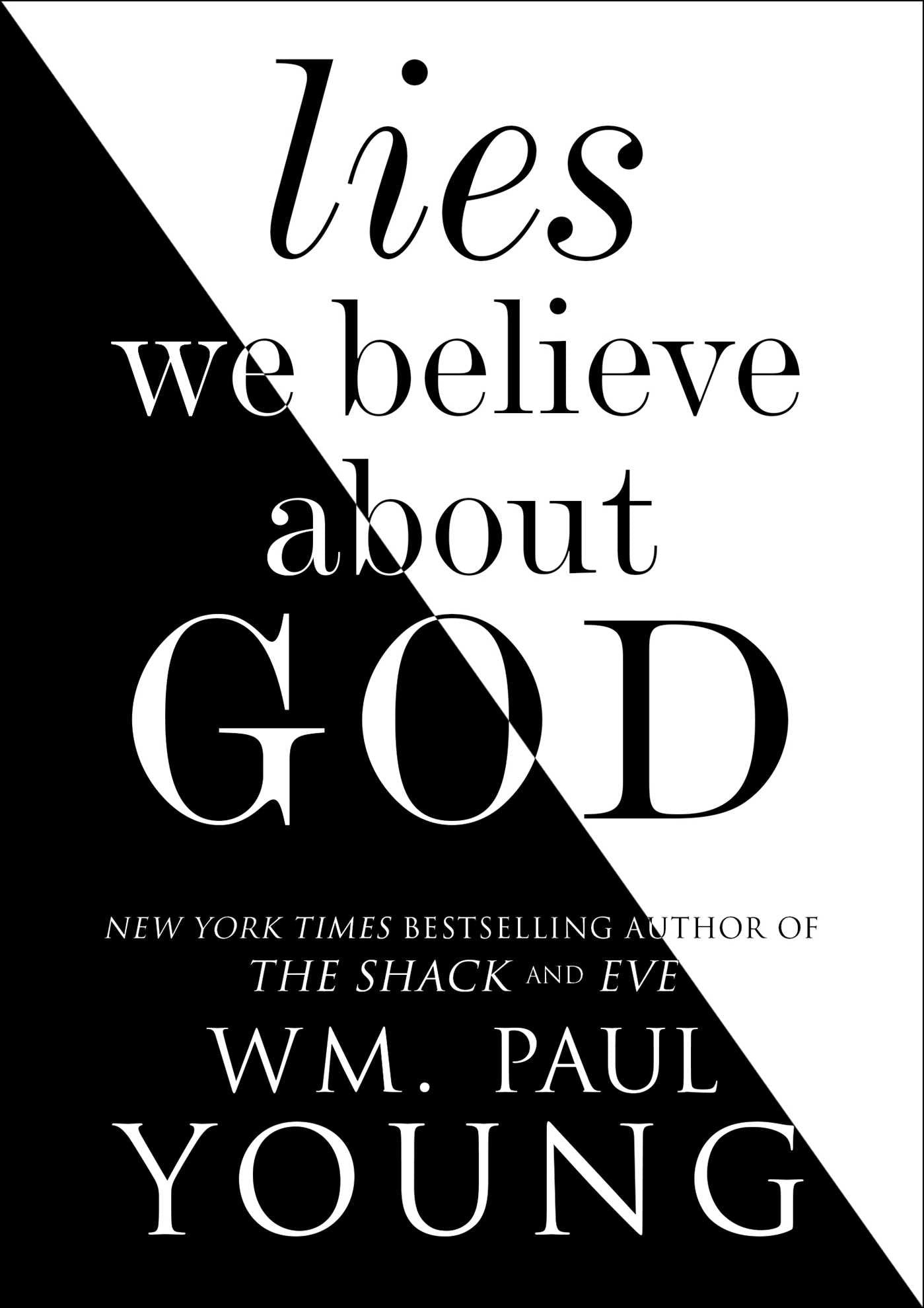 Lies We Believe About God by Wm. Paul Young