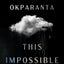 This Impossible Life: A Literary Saga of Two Siblings Bound by Love Across Continents and Decades