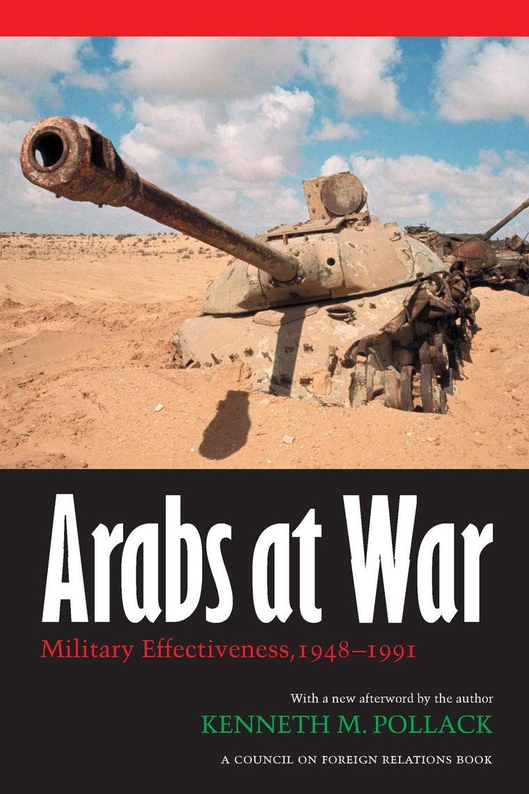 Arabs at War: Military Effectiveness, 1948-1991 (Studies in War, Society, and the Military)