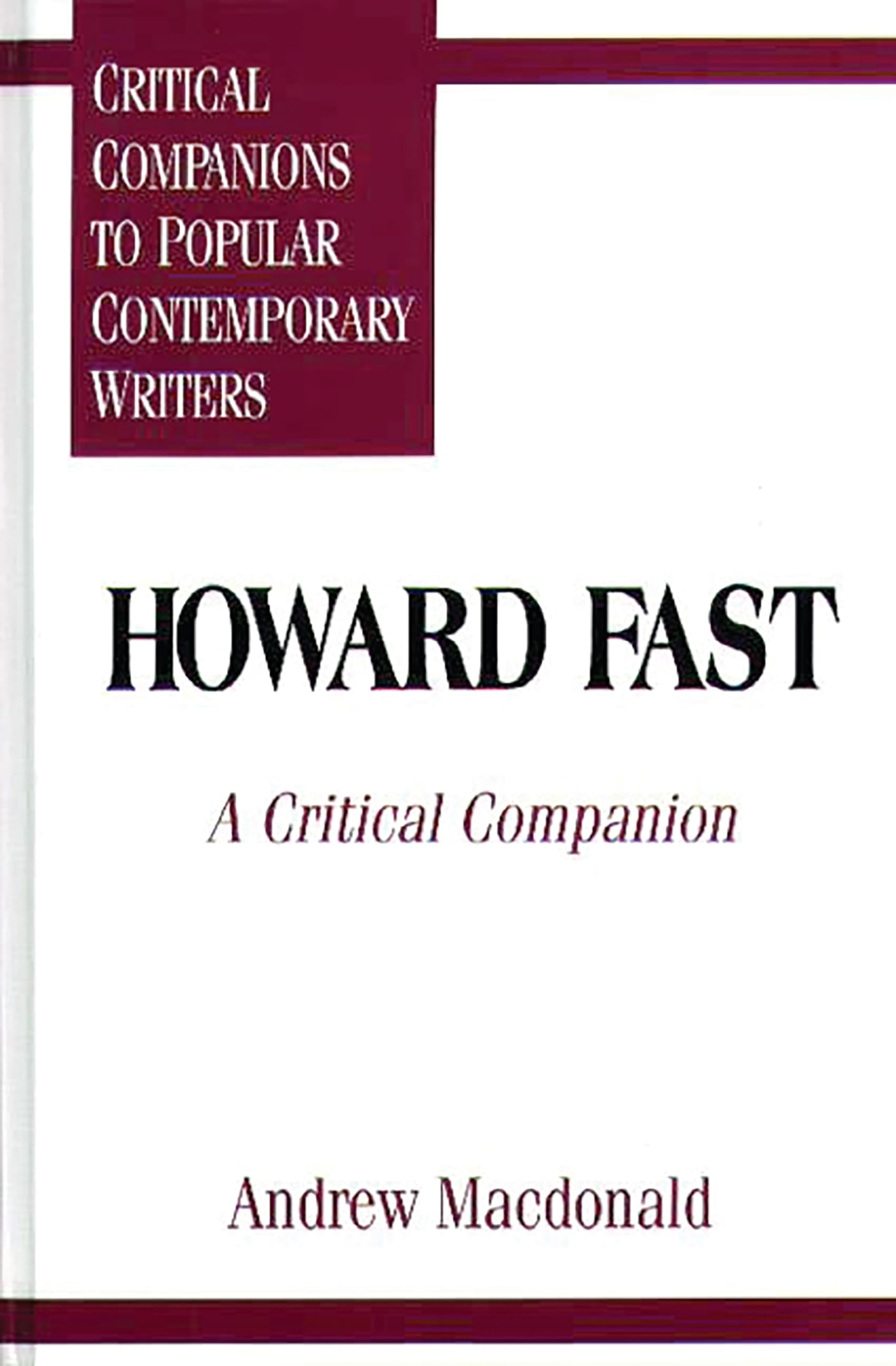 Howard Fast: A Critical Companion (Critical Companions to Popular Contemporary Writers)