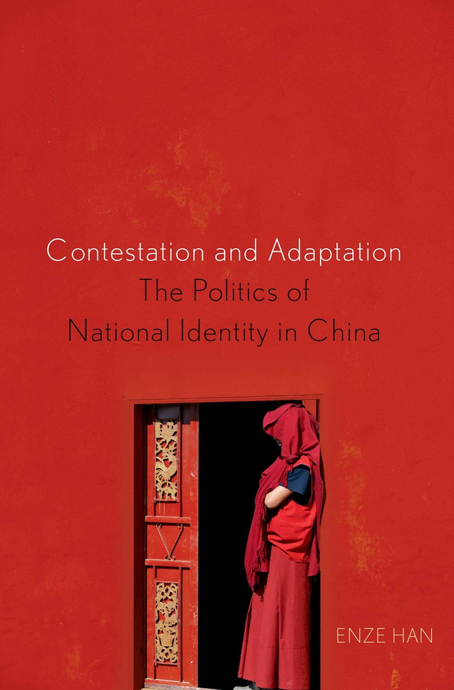 Contestation and Adaptation: The Politics of National Identity in China