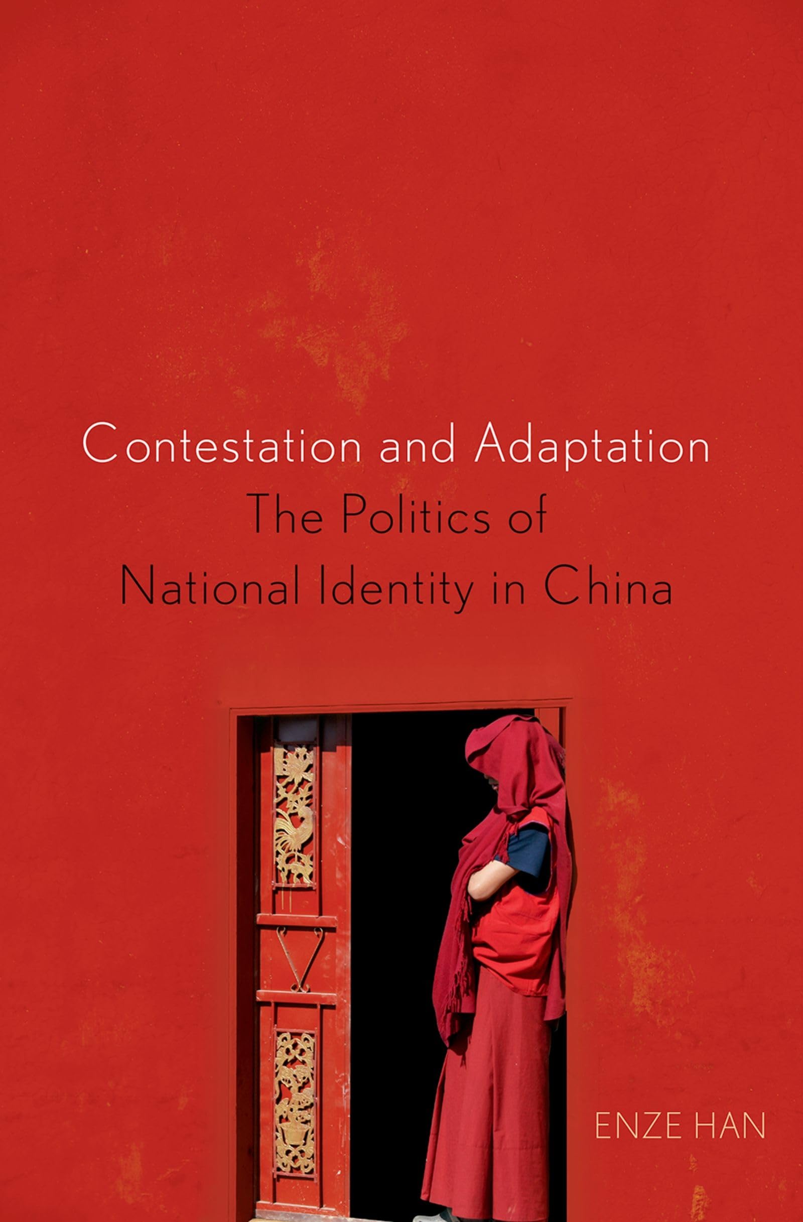 Contestation and Adaptation: The Politics of National Identity in China