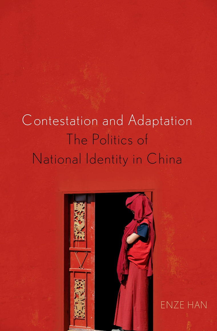 Contestation and Adaptation: The Politics of National Identity in China