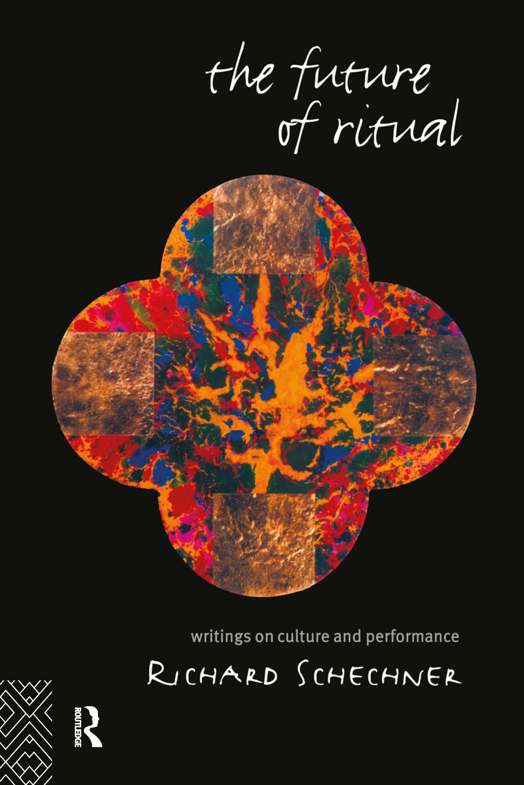The Future of Ritual: Writings on Culture and Performance