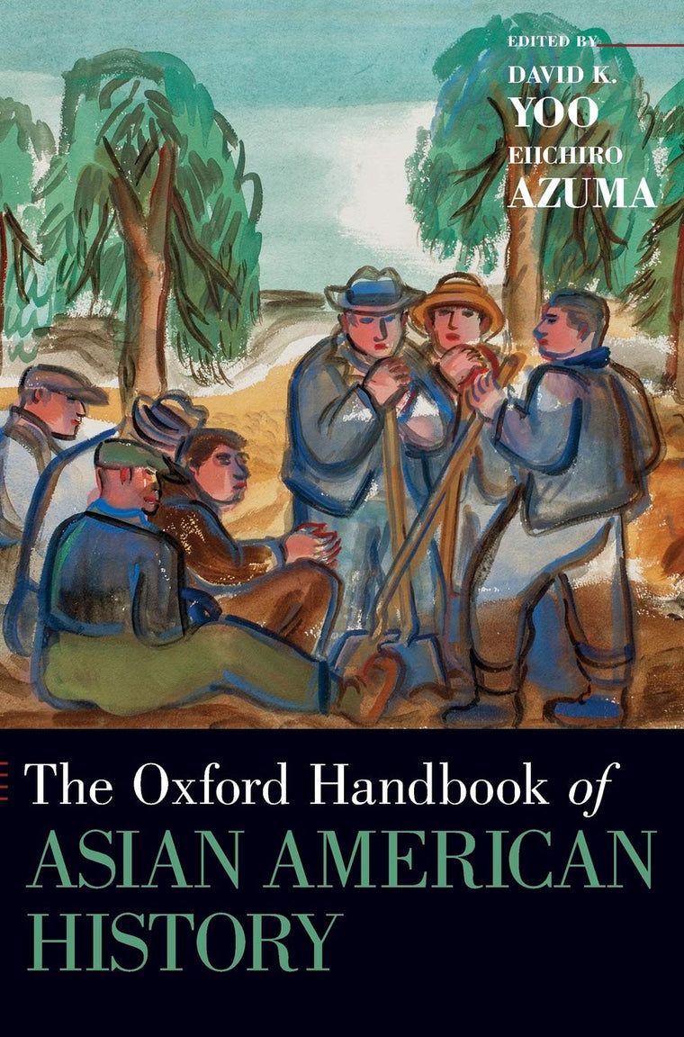 The Oxford Handbook of Asian American History (Oxford Handbooks)
