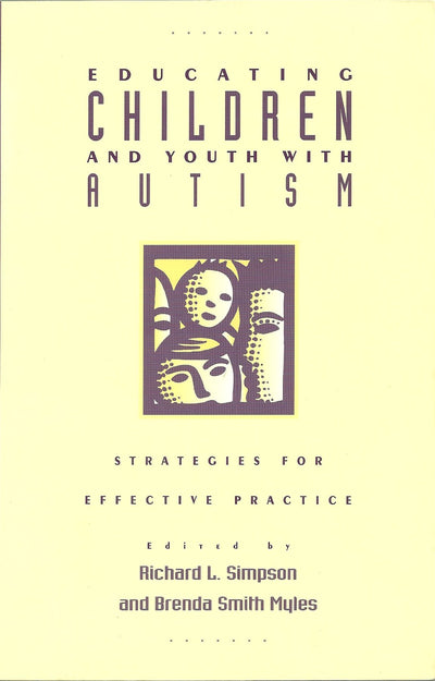 Educating Children and Youth With Autism: Strategies for Effective Practice