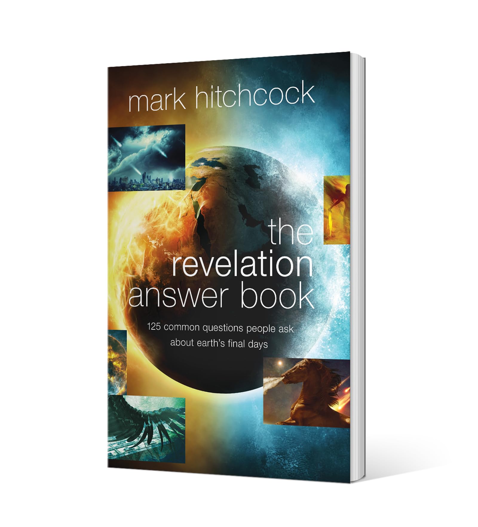 The Revelation Answer Book: 125 Common Questions People Ask About Earth's Final Days