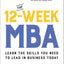 The 12-Week MBA: Learn the Skills You Need to Lead in Business Today