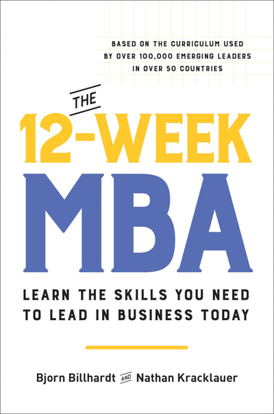 The 12-Week MBA: Learn the Skills You Need to Lead in Business Today