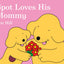 Spot Loves His Mommy