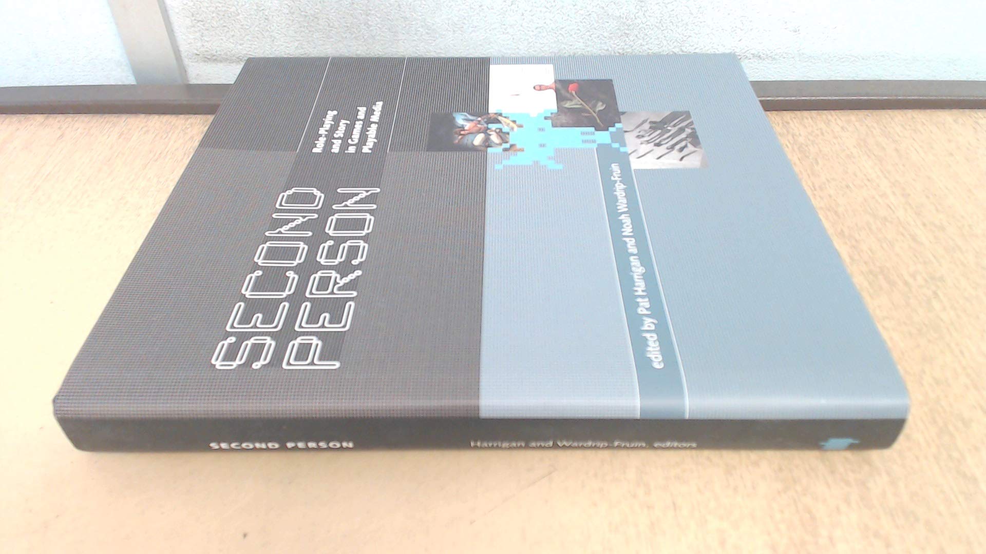 Second Person: Role-Playing and Story in Games and Playable Media