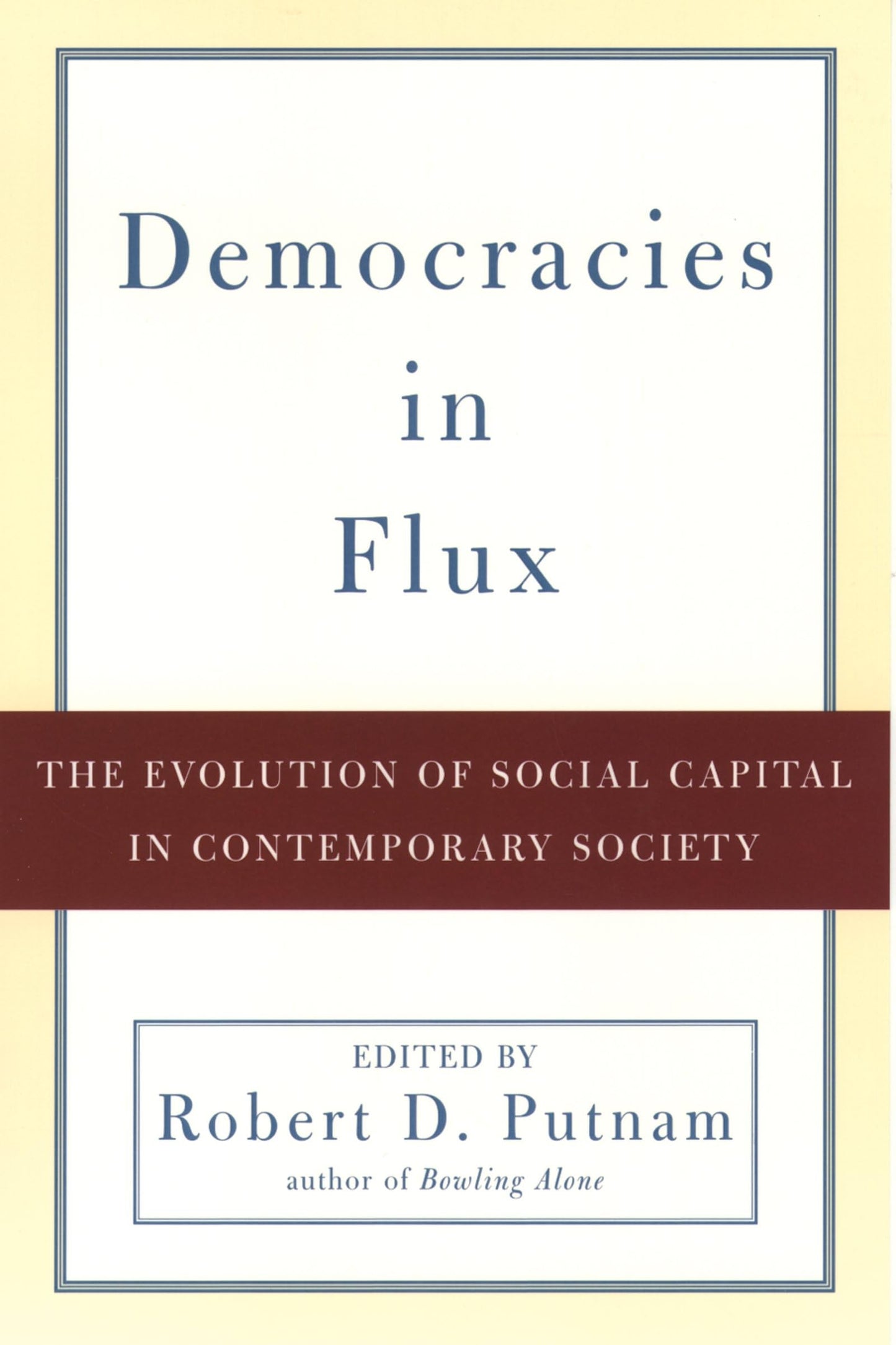 Democracies in Flux: The Evolution of Social Capital in Contemporary Society