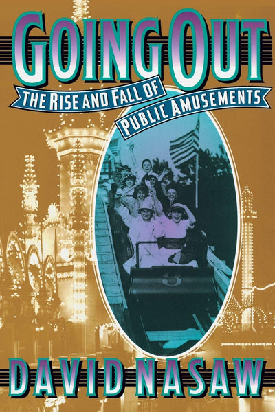 Going Out: The Rise and Fall of Public Amusements