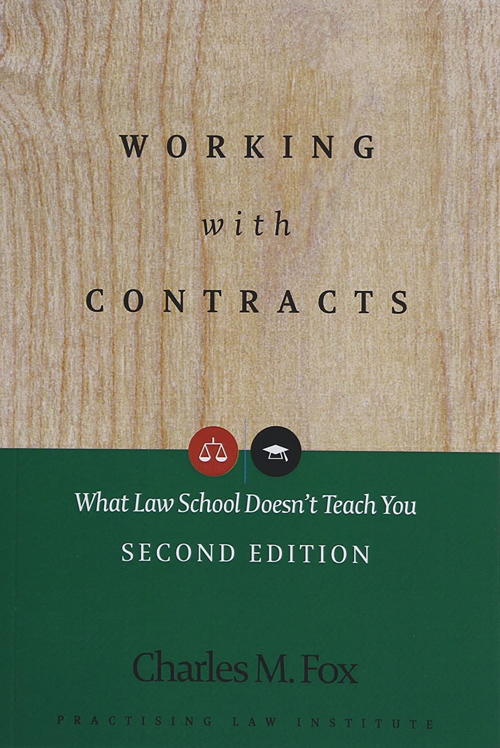 Working With Contracts: What Law School Doesn't Teach You, 2