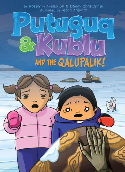 Putuguq and Kublu and the Qalupalik! (Putuguq and Kublu, 2)