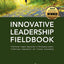 Innovative Leadership Fieldbook