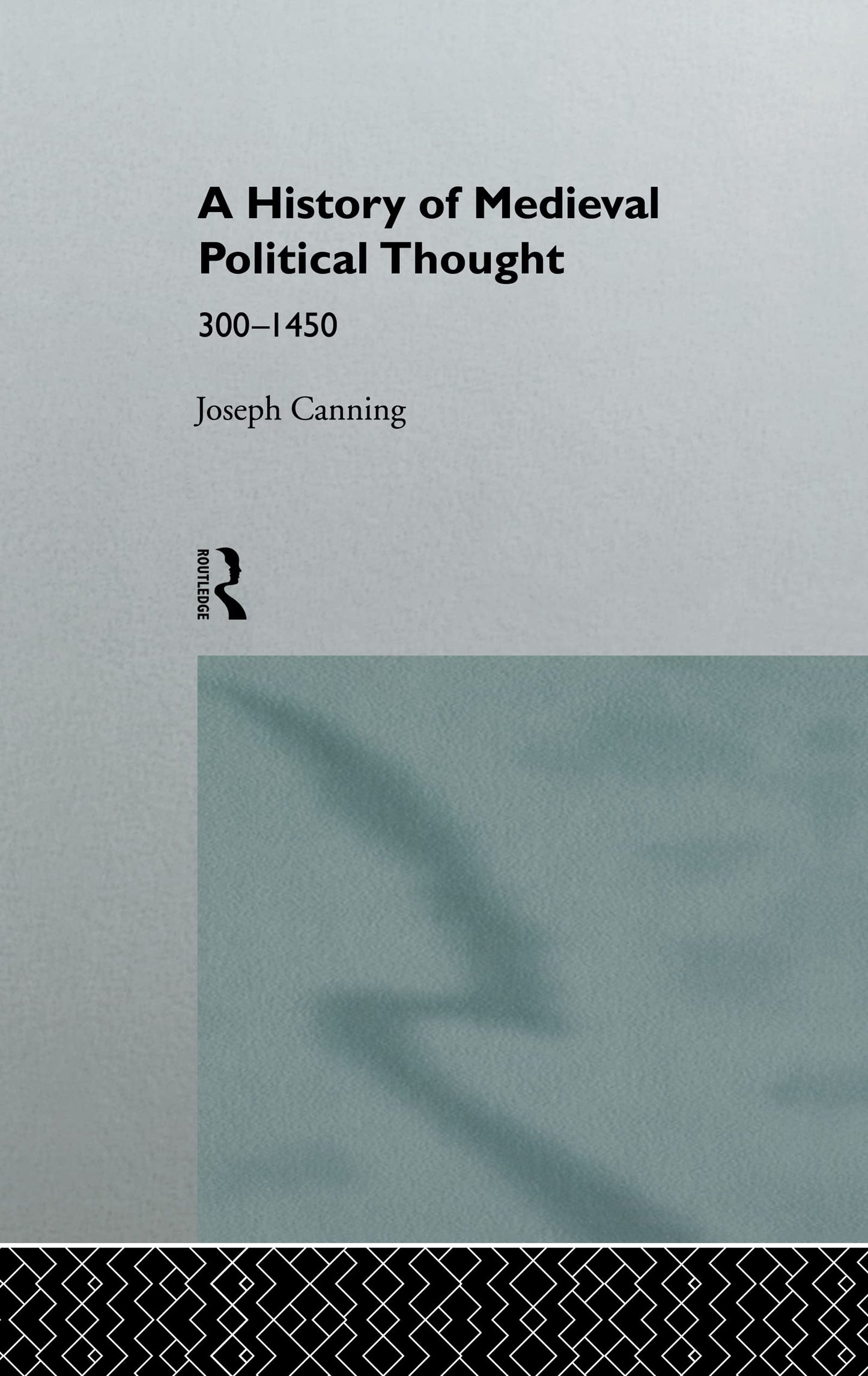 A History of Medieval Political Thought: 300-1450