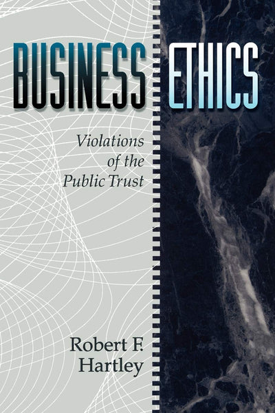 Business Ethics: Violations of the Public Trust