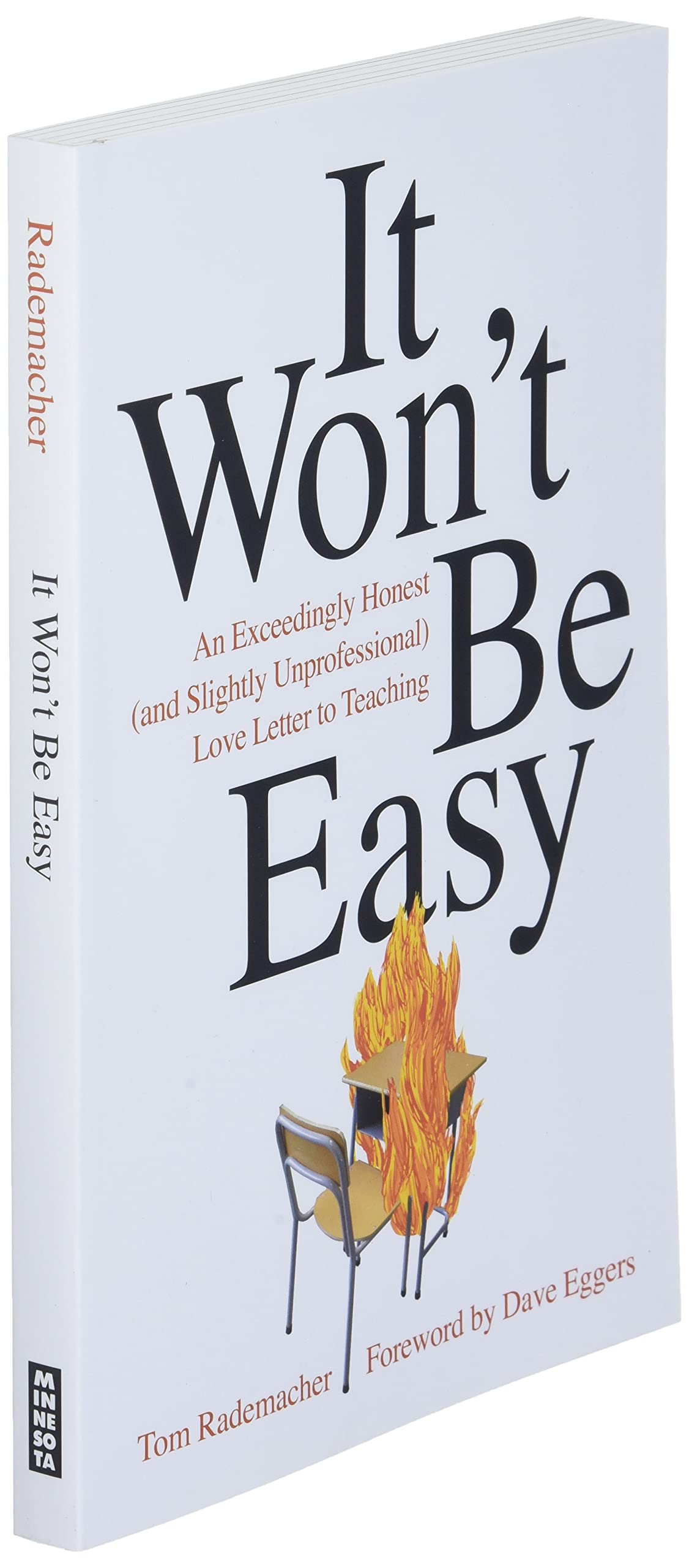 It Won't Be Easy: An Exceedingly Honest (and Slightly Unprofessional) Love Letter to Teaching