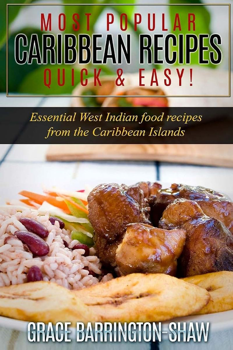Most Popular Caribbean Recipes Quick & Easy!: Essential West Indian Food Recipes from the Caribbean Islands (Caribbean Recipes, Caribbean Recipes Old ... Recipe Book, Jamaican Cookbook, Jamaican)