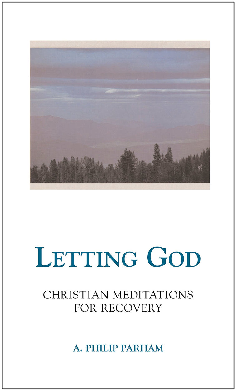 Letting God - Revised edition: Christian Meditations for Recovery