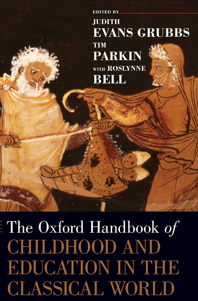The Oxford Handbook of Childhood and Education in the Classical World (Oxford Handbooks)