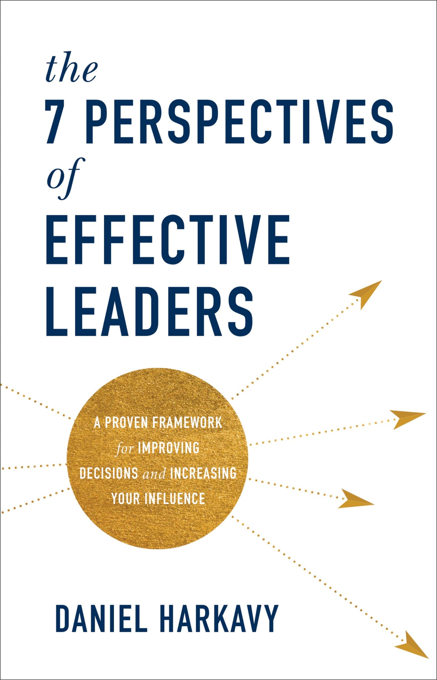 The 7 Perspectives of Effective Leaders: A Proven Framework