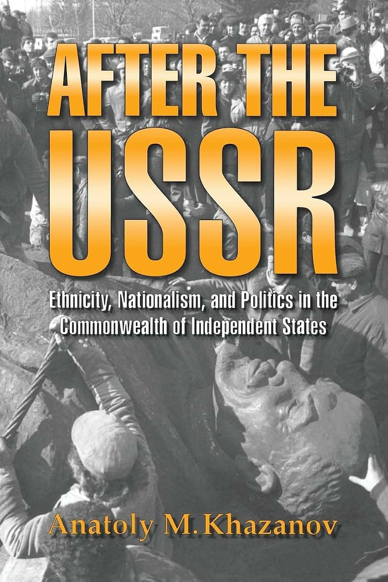 After the U.S.S.R.: Ethnicity, Nationalism, and Politics in the Commonwealth of Independent States
