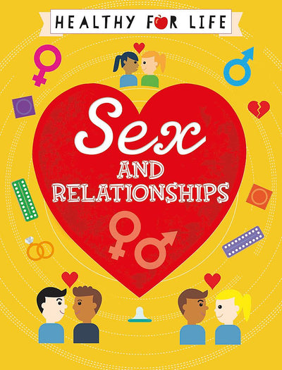 Healthy for Life: Sex and relationships
