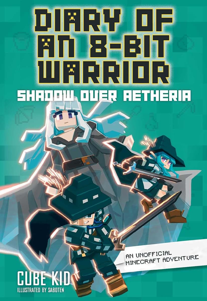 Diary of an 8-Bit Warrior: Shadow Over Aetheria: An Unofficial Minecraft Adventure (Volume 7)