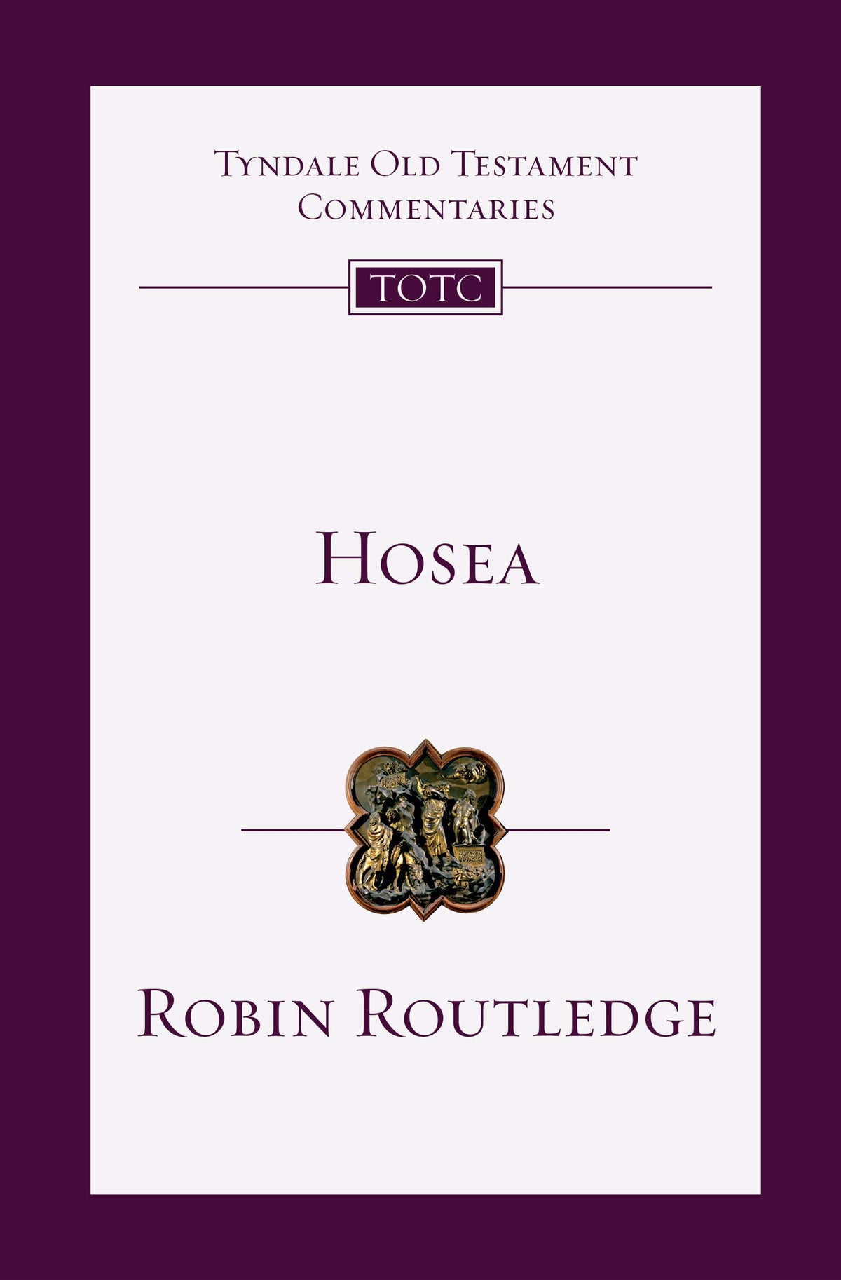 Hosea: An Introduction and Commentary (Volume 24) (Tyndale Old Testament Commentaries)