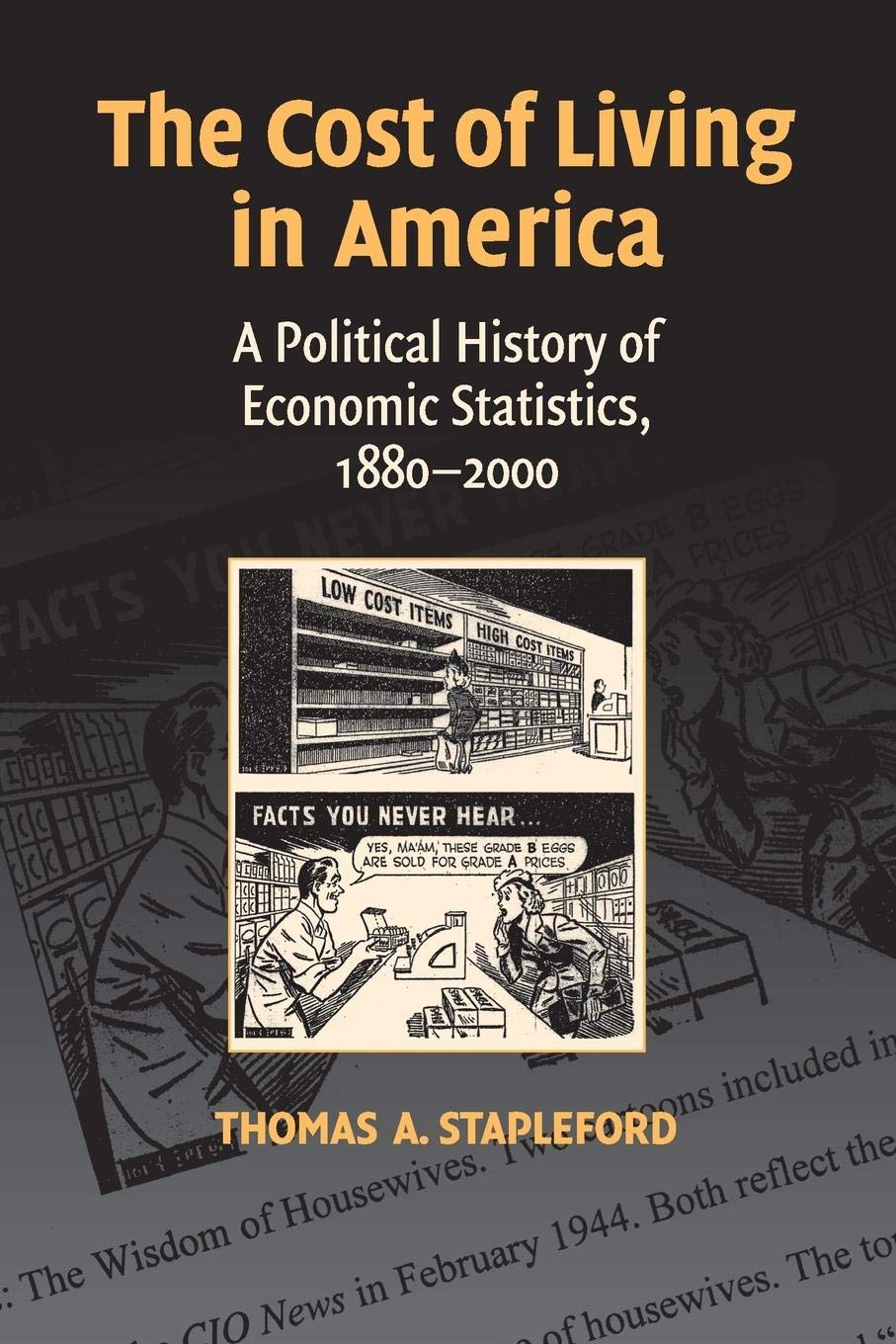 The Cost of Living in America: A Political History of Economic Statistics, 1880-2000
