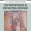 On Repentance & Defeating Despair: Letters to Theodore (Early Church Today)