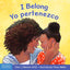 I Belong / Yo pertenezco: A board book about being part of a family and a group / Un libro sobre formar parte de una familia y un grupo (Learning About Me & You) (Spanish and English Edition)