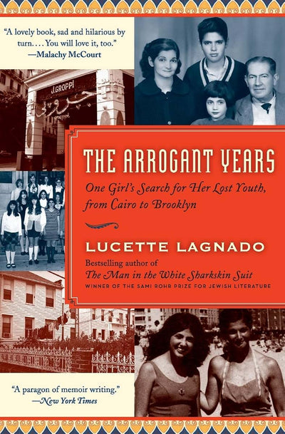 The Arrogant Years: One Girl's Search for Her Lost Youth, from Cairo to Brooklyn