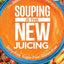 Souping Is The New Juicing: The Juice Lady's Healthy Alternative