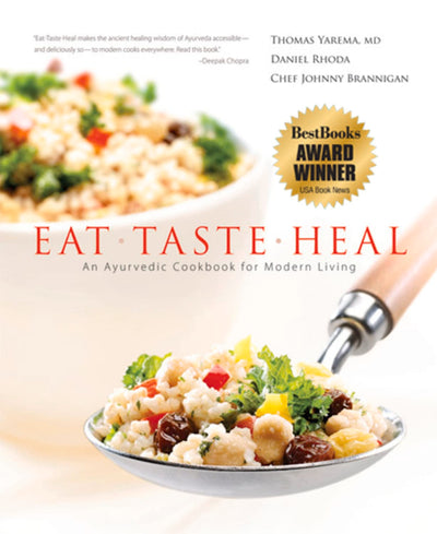 Eat-Taste-Heal: An Ayurvedic Cookbook for Modern Living