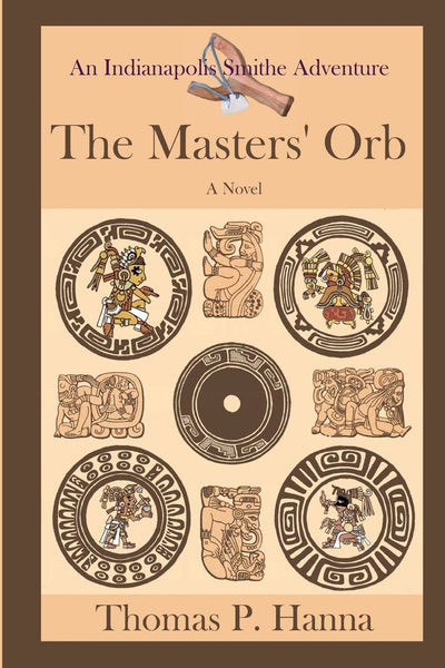 The Masters' Orb: An Indianapolis Smithe Adventure