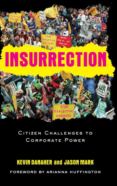 Insurrection: Citizen Challenges to Corporate Power