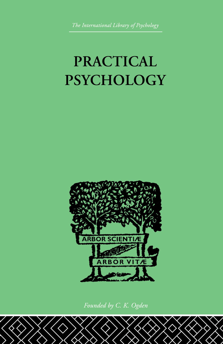 Practical Psychology: FOR STUDENTS OF EDUCATION (International Library of Psychology)