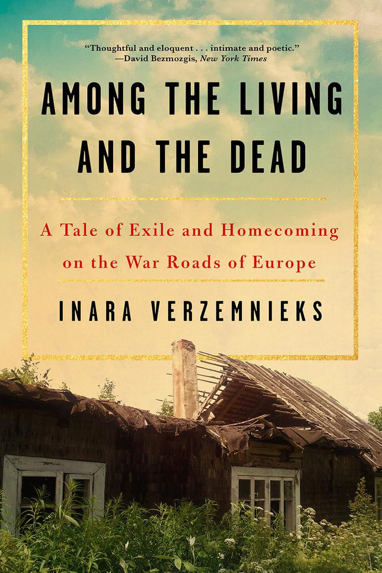 Among the Living and the Dead: A Tale of Exile and Homecoming