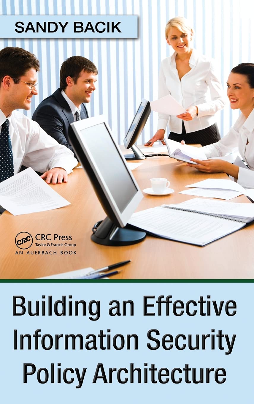 Building an Effective Information Security Policy Architecture