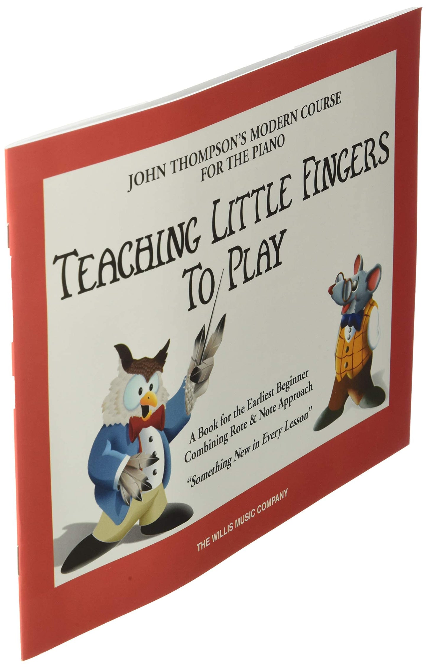 Teaching Little Fingers to Play: A Book for the Earliest Beginner (John Thompsons Modern Course for The Piano)