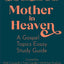 Mother in Heaven: A Gospel Topics Essay Study Guide