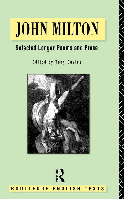 John Milton: Selected Longer Poems and Prose (Routledge English Texts)