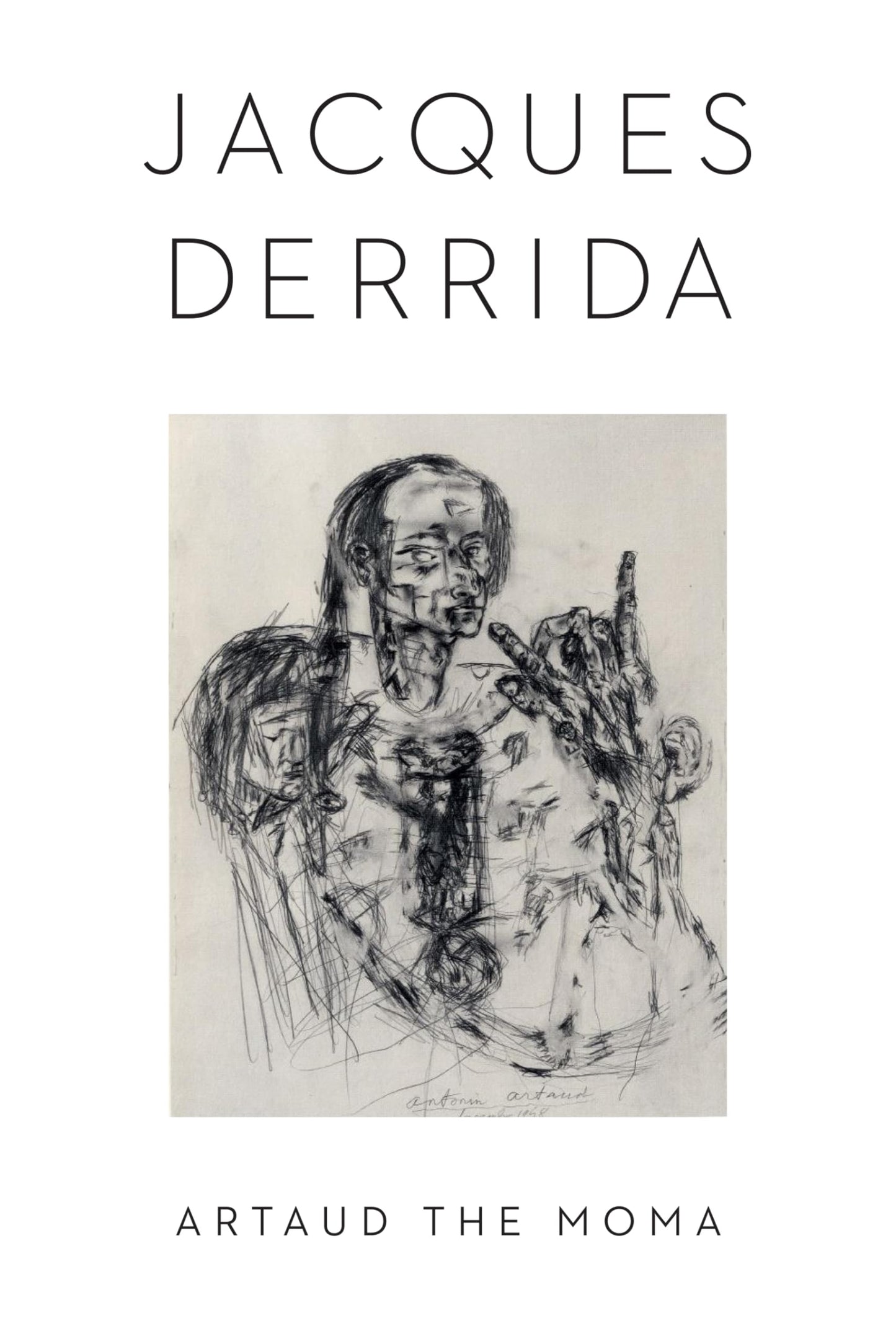 Artaud the Moma (Columbia Themes in Philosophy, Social Criticism, and the Arts)