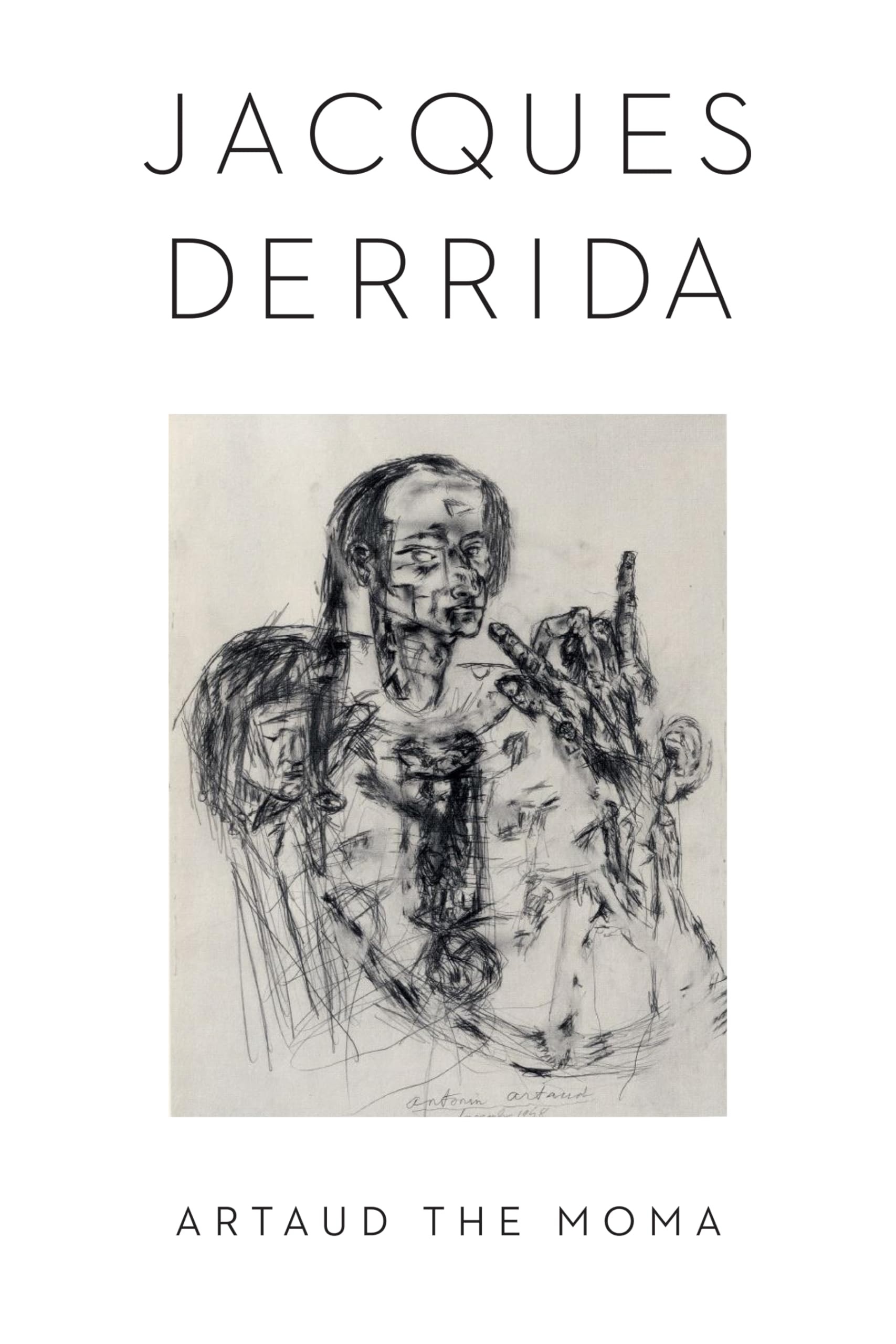 Artaud the Moma (Columbia Themes in Philosophy, Social Criticism, and the Arts)